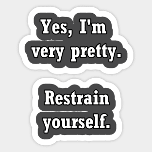 Restrain Yourself Sticker